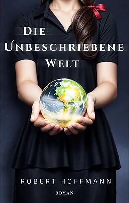 E-Book (epub) Die unbeschriebene Welt von Robert Hoffmann