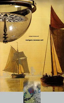 E-Book (epub) Johann Wilhelm Kinau - Navigare necesse est - Seefahrt ist not von Jürgen Ruszkowski
