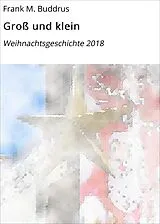 E-Book (epub) Groß und klein von Frank M. Buddrus