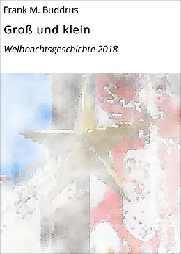 E-Book (epub) Groß und klein von Frank M. Buddrus