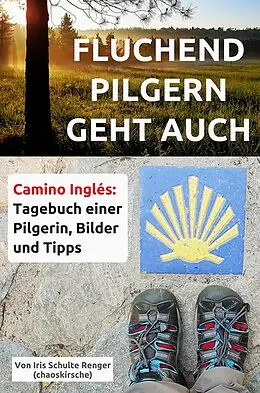 E-Book (epub) Fluchend pilgern geht auch von Iris Schulte Renger (chaoskirsche)