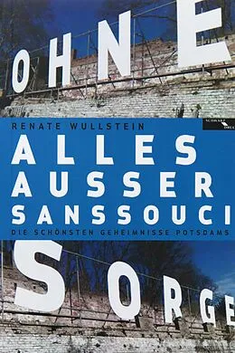 E-Book (epub) Alles ausser Sanssouci von Renate Wullstein