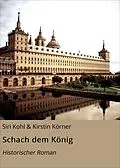 E-Book (epub) Schach dem König von Siri Kohl, Kirstin Körner