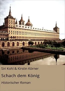 E-Book (epub) Schach dem König von Siri Kohl, Kirstin Körner