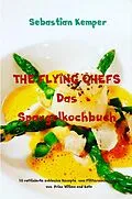 E-Book (epub) THE FLYING CHEFS Das Spargelkochbuch von Sebastian Kemper