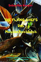 E-Book (epub) THE FLYING CHEFS Das Muschelkochbuch von Sebastian Kemper