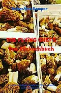 E-Book (epub) THE FLYING CHEFS Das Pilzkochbuch von Sebastian Kemper