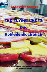 E-Book (epub) THE FLYING CHEFS Das Rouladenkochbuch von Sebastian Kemper