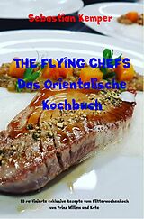 E-Book (epub) THE FLYING CHEFS Das Orientalische Kochbuch von Sebastian Kemper