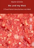E-Book (epub) Me and my Mett von Martin Schmitt