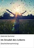 E-Book (epub) Im Strudel des Lebens von Gabriele Sommer