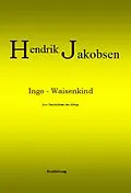 E-Book (epub) Ingo - Waisenkind von Hendrik Jakobsen