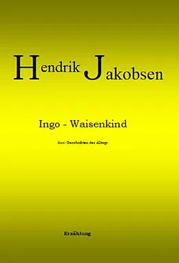 E-Book (epub) Ingo - Waisenkind von Hendrik Jakobsen