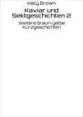 E-Book (epub) Kaviar und Sektgeschichten 2 von Kelly Brown