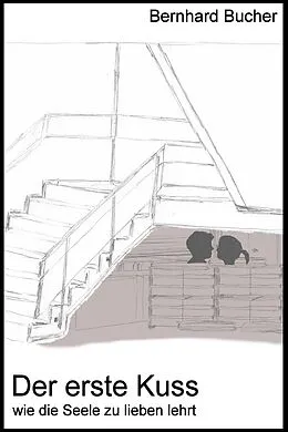 E-Book (epub) Der erste Kuss von Bernhard Bucher