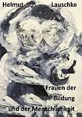 E-Book (epub) Frauen der Bildung und der Menschlichkeit von Helmut Lauschke