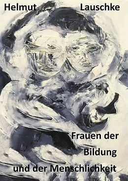 E-Book (epub) Frauen der Bildung und der Menschlichkeit von Helmut Lauschke