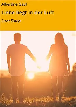 E-Book (epub) Liebe liegt in der Luft von Albertine Gaul