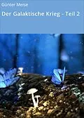 E-Book (epub) Der Galaktische Krieg - Teil 2 von Günter Meise