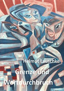 E-Book (epub) Grenze und Wortdurchbruch von Helmut Lauschke