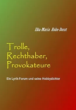 E-Book (epub) Trolle, Rechthaber, Provokateure von Ilka-Maria Hohe-Dorst