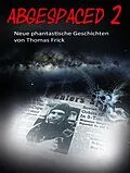 E-Book (epub) Abgespaced 2 von Thomas Frick