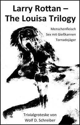 E-Book (epub) Larry Rottan - The Louisa Trilogy von Wolf Schreiber