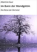 E-Book (epub) Im Bann der Mondgöttin von Albertine Gaul