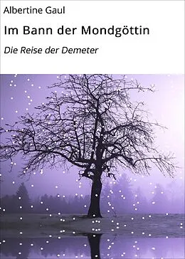 E-Book (epub) Im Bann der Mondgöttin von Albertine Gaul