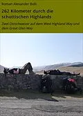 E-Book (epub) 262 Kilometer durch die schottischen Highlands von Roman Alexander Bolli