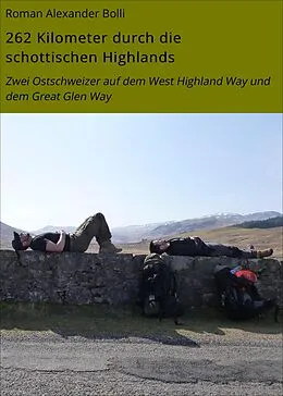 E-Book (epub) 262 Kilometer durch die schottischen Highlands von Roman Alexander Bolli
