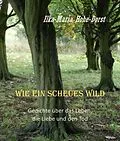 E-Book (epub) Wie ein scheues Wild von Ilka-Maria Hohe-Dorst