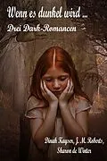 E-Book (epub) Wenn es dunkel wird ... von Dinah Kayser, J. M. Roberts, Sharon de Winter