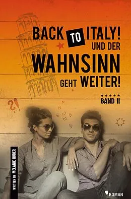 E-Book (epub) Back to Italy! Und der Wahnsinn geht weiter! von Melanie Huber