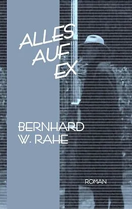 E-Book (epub) Alles auf ex von Bernhard W. Rahe