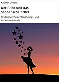 E-Book (epub) Der Prinz und das Sonnenscheinchen von Kathrin Urban