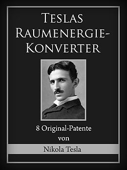 E-Book (epub) Teslas Raumenergie-Konverter von Nikola Tesla