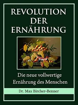 E-Book (epub) Revolution der Ernährung von Dr. Max Bircher-Benner