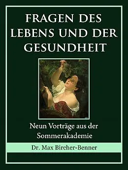 E-Book (epub) Fragen des Lebens und der Gesundheit von Dr. Max Bircher-Benner
