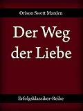 E-Book (epub) Der Weg der Liebe von Orison Swett Marden
