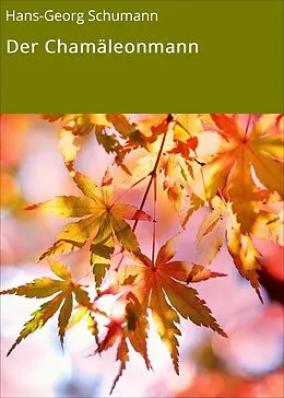 E-Book (epub) Der Chamäleonmann von Hans-Georg Schumann