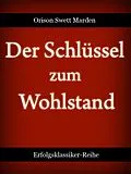 E-Book (epub) Der Schlüssel zum Wohlstand von Orison Swett Marden