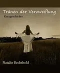 E-Book (epub) Tränen der Verzweiflung von Natalie Bechthold