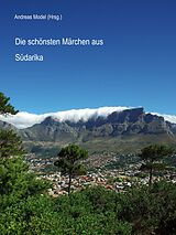 E-Book (epub) Die schönsten Märchen aus Südafrika von Andreas Model