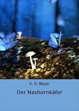 E-Book (epub) Der Nashornkäfer von K. D. Beyer