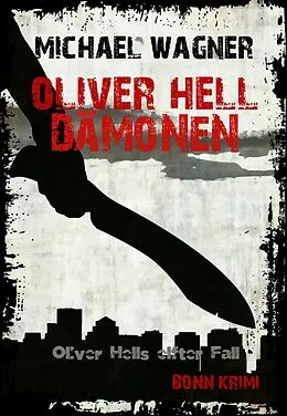 E-Book (epub) Oliver Hell - Dämonen (Oliver Hells elfter Fall) von Michael Wagner