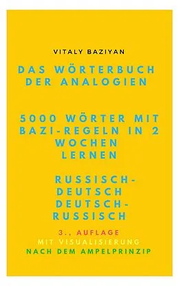 E-Book (epub) Das Wörterbuch der Analogien Russisch-Deutsch/Deutsch-Russisch mit Bazi-Regeln von Vitaly Baziyan
