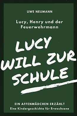 E-Book (epub) Lucy will zur Schule von Uwe Neumann