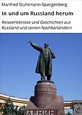 E-Book (epub) In und um Russland herum von Manfred Stuhrmann-Spangenberg
