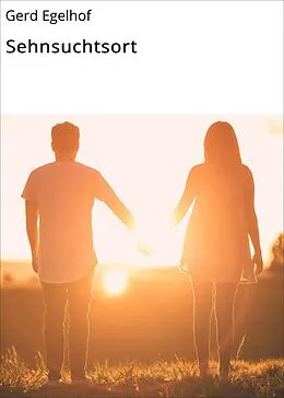 E-Book (epub) Sehnsuchtsort von Gerd Egelhof